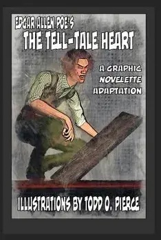 Edgar Allen Poe's The Tell-Tale Heart, Paperback/Todd O. Pierce