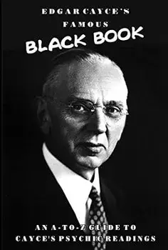 Edgar Cayce's Famous Black Book: An A-Z Guide to Cayce's Psychic Readings, Paperback/Robert Brown