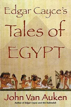 Edgar Cayce's Tales of Egypt, Paperback/John Van Auken