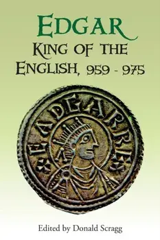 Edgar, King of the English, 959-975 - New Interpretations, Paperback/Donald Scragg