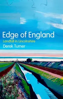 Edge of England. Landfall in Lincolnshire, Paperback/Derek Turner