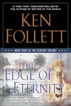 Edge of Eternity: Book Three of the Century Trilogy, Paperback/Ken Follett