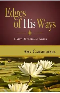 Edges of His Ways - Amy Carmichael