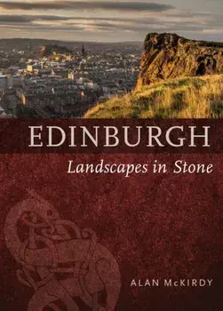 Edinburgh. Landscapes in Stone, Paperback/Alan McKirdy