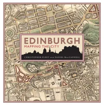 Edinburgh: Mapping the City. Reissue, Hardback/Daniel MacCannell