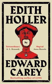 Edith Holler. International, Hardback/Edward Carey