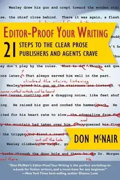Editor-Proof Your Writing: 21 Steps to the Clear Prose Publishers and Agents Crave, Paperback/Don McNair