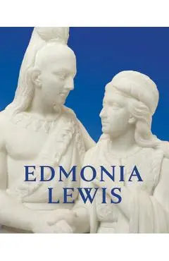 Edmonia Lewis: Said in Stone - Jeffrey Richmond-moll