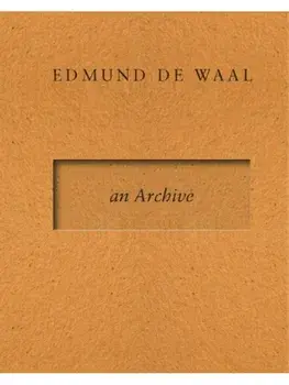 Edmund de Waal - an Archive, Paperback/***