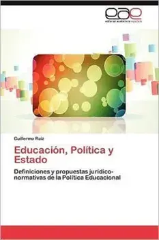 Educacion, Politica y Estado, Paperback/Ruiz Guillermo
