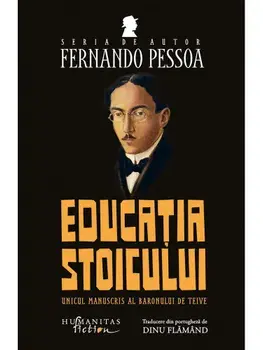 Educatia stoicului. Unicul manuscris al Baronului de Teive/Fernando Pessoa