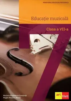 Educatie muzicala. Clasa a VII-a/Mariana Magdalena Comanita, Magda Nicoleta Badau