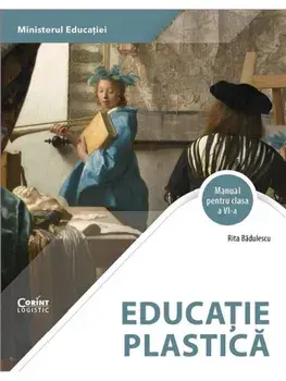 Educatie plastica. Manual pentru clasa a VI-a/Rita Badulescu