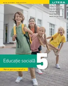 Educatie sociala. Manual pentru clasa a V-a/Liliana Zaschievici, Nicoleta-Laura Cretu, Tamara Manatu, Elena Nedelcu, Maria-Dorina Stoica