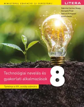Educatie tehnologica. Manual in limba maghiara. Clasa a VIII-a/Gabriela Carmen Neagu, Georgeta Prica, Daniela Frangopol, Violeta Bodiu