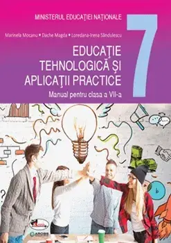 Educatie tehnologica si aplicatii practice. Manual pentru clasa a VII-a/Marinela Mocanu, Magda Dache, Loredana-Irena Sandulescu