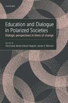 Education and Dialogue in Polarized Societies. Dialogic perspectives in times of change, Hardback/***