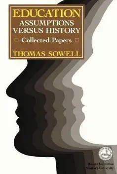 Education. Assumptions versus History: Collected Papers, Paperback/Thomas Sowell