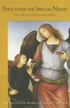 Education for Special Needs. The Curative Education Course, 2nd ed., Paperback/Rudolf Steiner