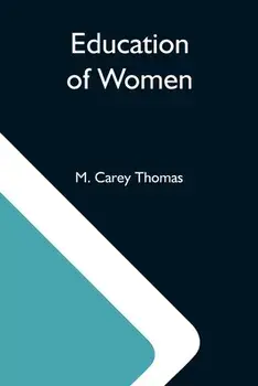 Education Of Women, Paperback/M. Carey Thomas