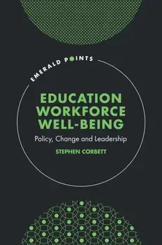Education Workforce Well-being. Policy, Change and Leadership, Hardback/***