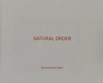 Edward Burtynsky: Natural Order, Hardback/Edward Burtynsky