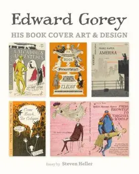 Edward Gorey: His Book Cover Art & Design, Hardcover/Steven Heller