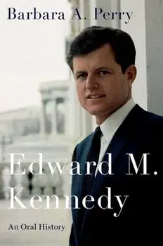 Edward M. Kennedy. An Oral History, Paperback/***
