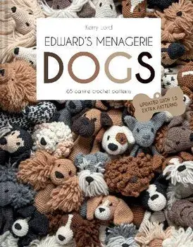 Edward's Menagerie: DOGS. 65 Canine Crochet Projects, Paperback/Kerry Lord