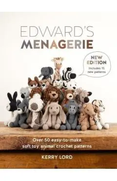 Edward's Menagerie New Edition: 50 Fully Revised and Updated Toy Crochet Patterns - Kerry Lord