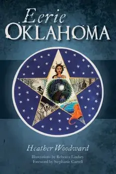 Eerie Oklahoma, Paperback/Heather Woodward