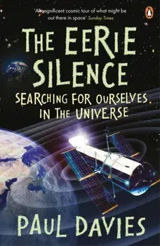 Eerie Silence. Searching for Ourselves in the Universe, Paperback/Paul Davies