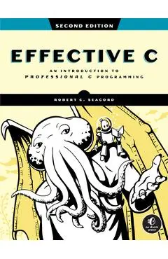 Effective C, 2nd Edition: An Introduction to Professional C Programming - Robert C. Seacord
