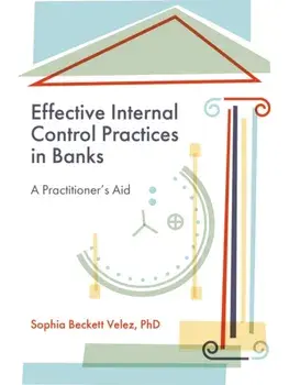 Effective Internal Control Practices in Banks. A Practitioner's Aid, Hardback/***