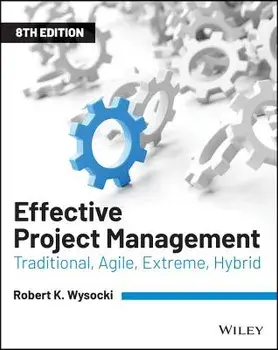 Effective Project Management: Traditional, Agile, Extreme, Hybrid, Paperback/Robert K. Wysocki