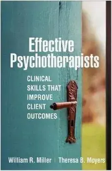 Effective Psychotherapists: Clinical Skills That Improve Client Outcomes, Paperback/William R. Miller