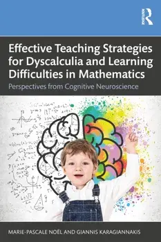 Effective Teaching Strategies for Dyscalculia and Learning Difficulties in Mathematics. Perspectives from Cognitive Neuroscience, Paperback/Giannis Karagiannakis