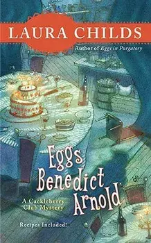 Eggs Benedict Arnold/Laura Childs