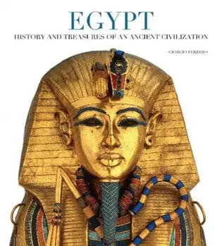 Egypt: History and Treasures of an Ancient Civilization, Paperback/Giorgio Ferrero