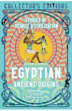 Egyptian Ancient Origins: Stories of People & Civilization - Charlotte Booth