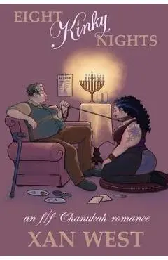 Eight Kinky Nights: An f/f Chanukah romance - Xan West