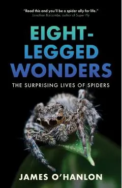 Eight-Legged Wonders - James O'hanlon