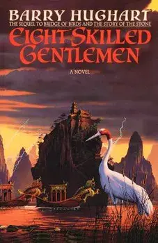 Eight Skilled Gentleman, Paperback/Barry Hughart