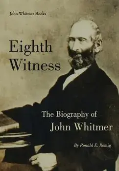Eighth Witness: The Biography of John Whitmer, Hardcover/Ronald E. Romig