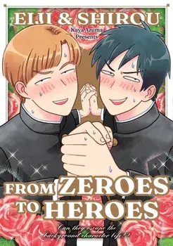 Eiji and Shiro. From Zeroes to Heroes, Paperback/Kaya Azuma