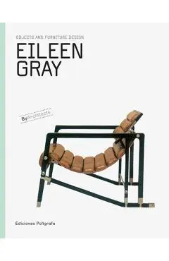 Eileen Gray: Objects and Furniture Design - Eileen Gray