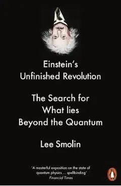 Einstein's Unfinished Revolution - Lee Smolin