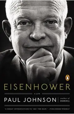 Eisenhower: A Life - Paul Johnson