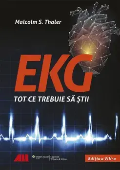 EKG. Tot ce trebuie sa stii/Malcolm S. Thaler