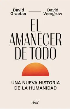 El Amanecer de Todo - David Graeber